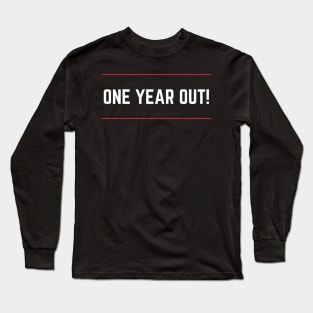 One Year Out Long Sleeve T-Shirt